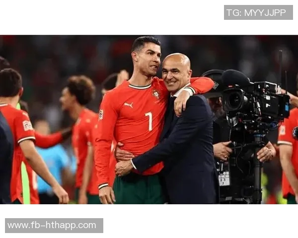 马丁内斯称赞C罗态度决定国家队主力地位30场比赛贡献25球彰显重要性